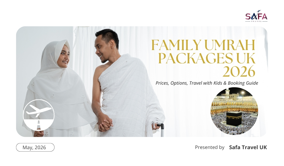 Family Umrah Packages Cost UK 2026: Complete Price Breakdown and How to Save Money
